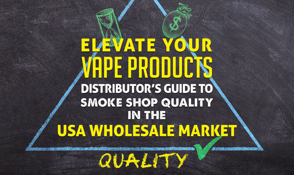 Distributor Guide to Smoke Shop Quality in the USA Market Got