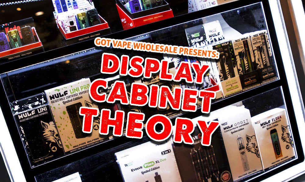 Got Vape Wholesale Presents: Display Cabinet Theory