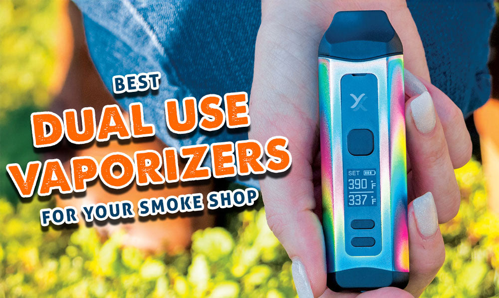 Best Dual Use Vaporizers For Your Smoke Shop