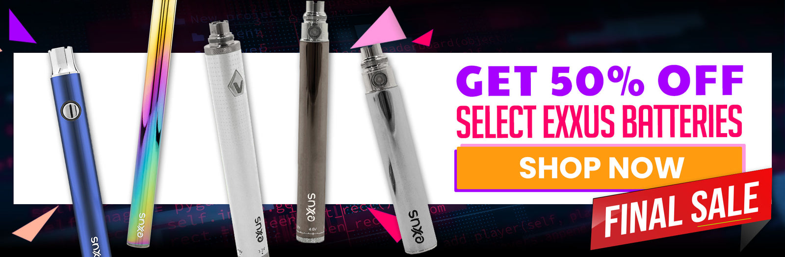 Cyber Monday Sale - Get 50% Off Select Exxus Batteries at Got Vape Whoelsale