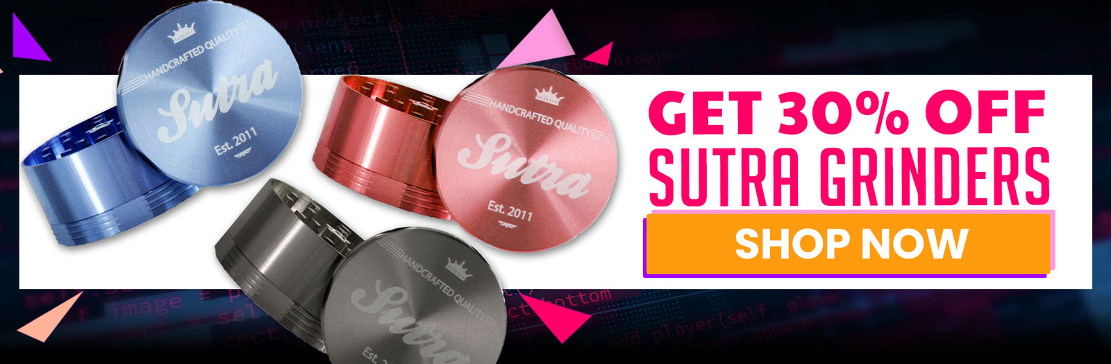 Deals - Get 30% Off Sutra Grinders at Got Vape Wholesale