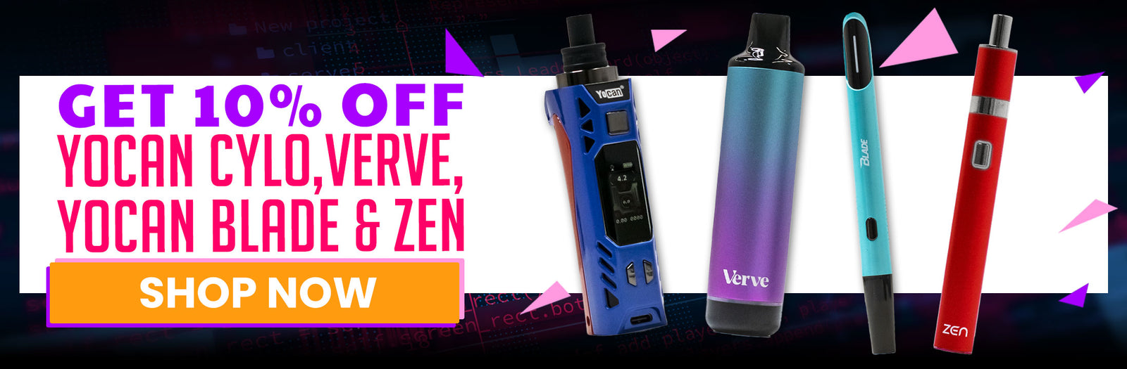 Cyber Monday Sale - Get 10% Off Yocan Cylo, Verve, Blade, and Zen on Got Vape Wholesale 